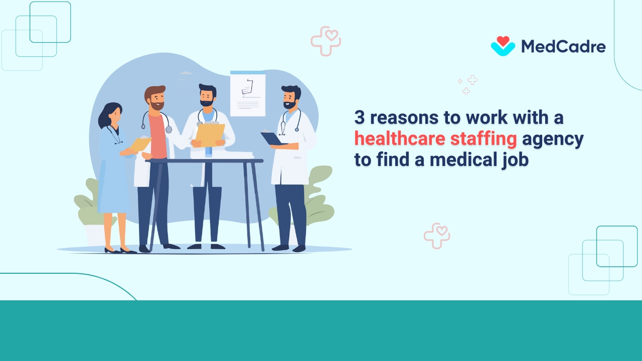 3-reasons-to-work-with-a-healthcare-staffing-agency-to-find-a-medical-job