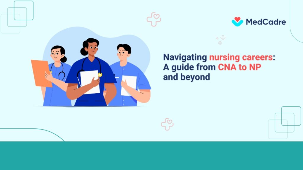 navigating-nursing-careers-a-guide-from-cna-to-np-and-beyond