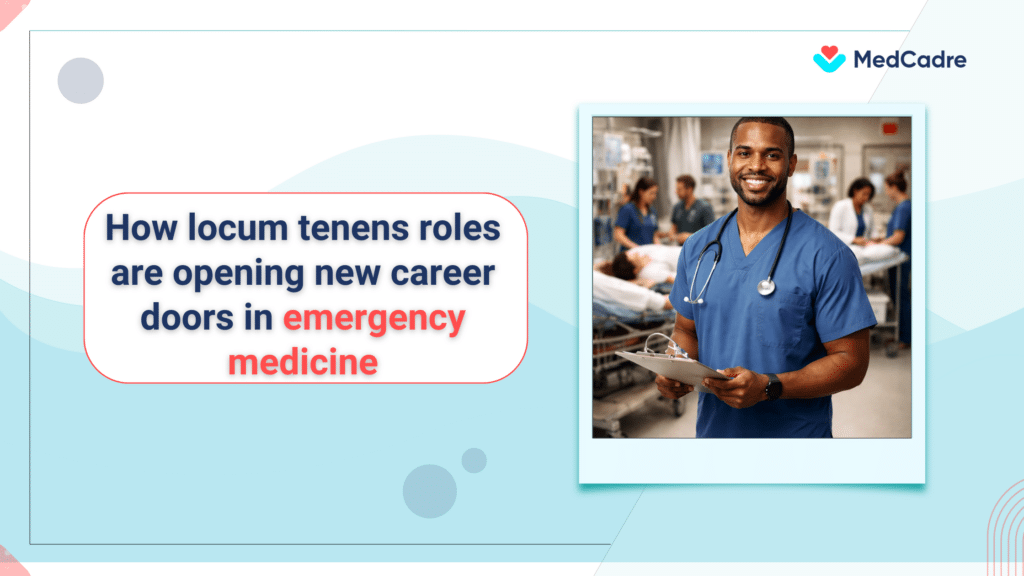 Locum Tenens Emergency Medicine Salary, Flexibility & Growth